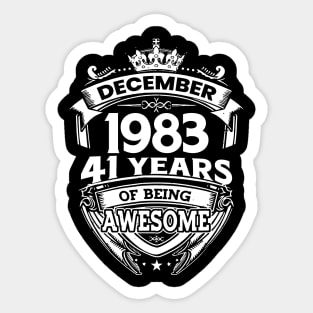 December 1983 41 Years Of Being Awesome Limited Edition Birthday Sticker